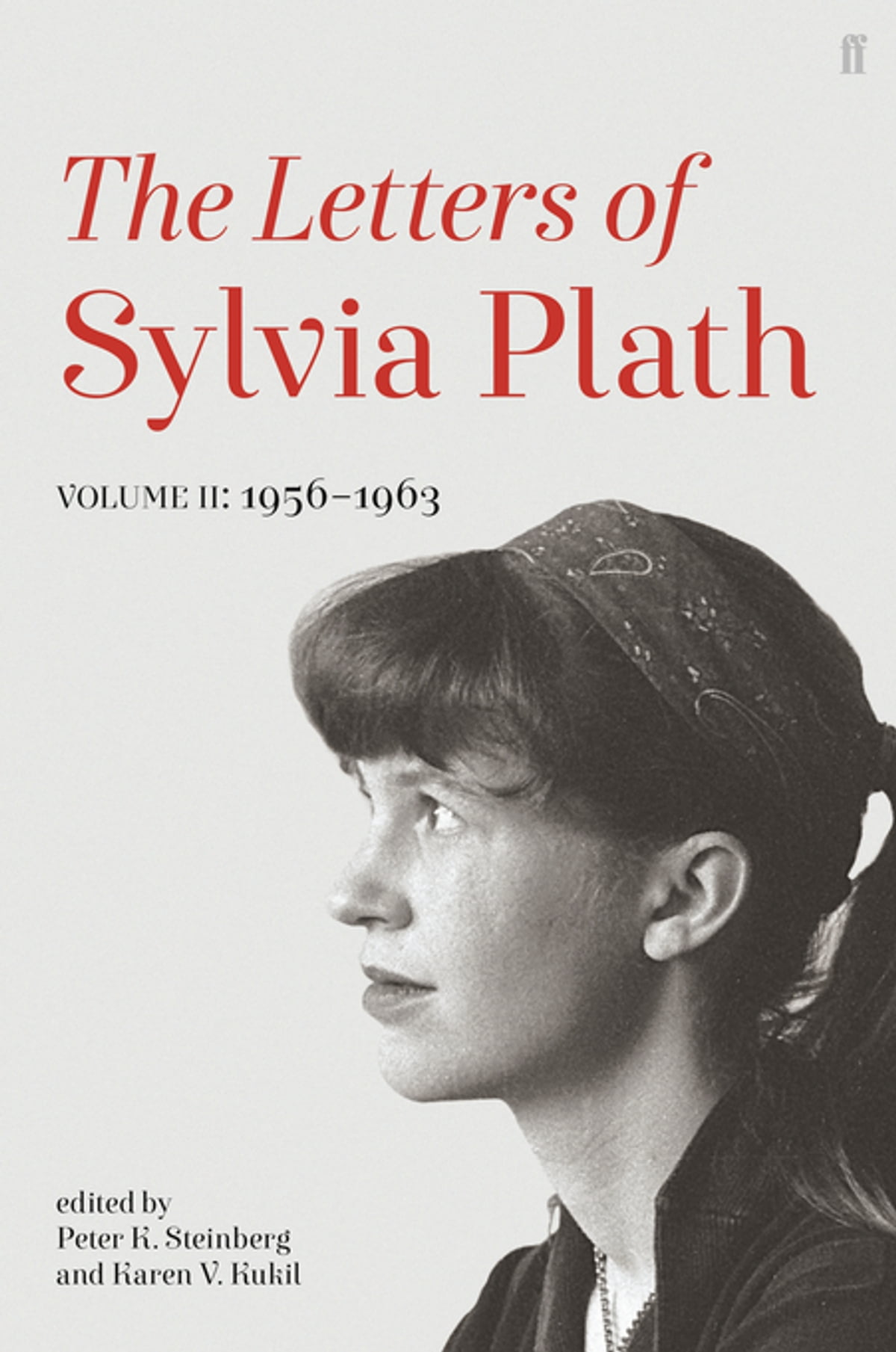 The Letters Of Sylvia Plath Volume Ii 1956 1963 Sylvia Plath