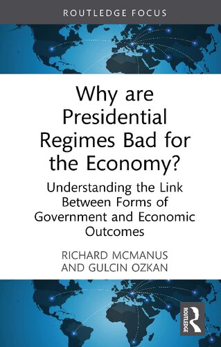 Why Are Presidential Regimes Bad For The Economy Richard Mcmanus Gulcin Ozkan
