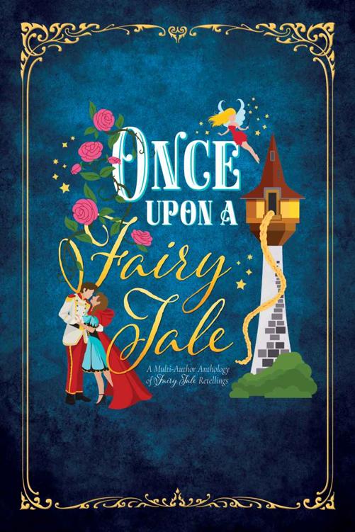 Once Upon A Fairytale A Multiauthor Anthology Of Fairy Tale Retellings Clarissa Kae Josi Kilpack Jo Perry Adam Berg Rebecca Connolly Julie Wright Kaylee Baldwin Jennifer Moore Nancy Campbell Allen Shaela Kay Serene Heiner Mindy Burbidge Strunk Eli W Mccann
