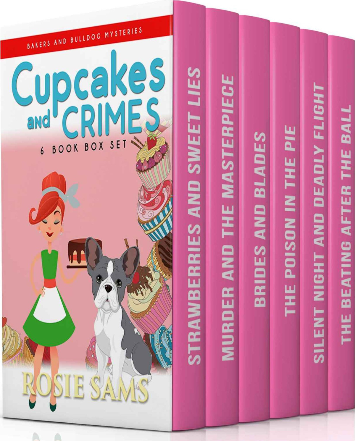Cupcakes And Crimes Box Set 1 Bakers And Bulldogs Mystery Books 1 6 Kindle Rosie Sams