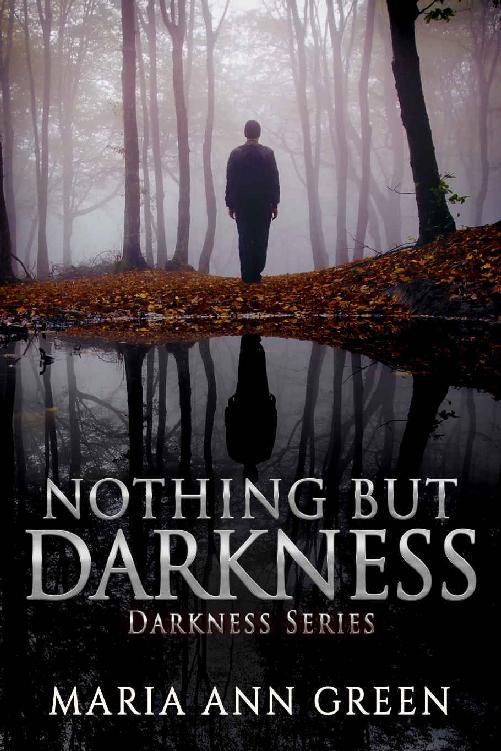 Nothing But Darkness Maria Ann Green