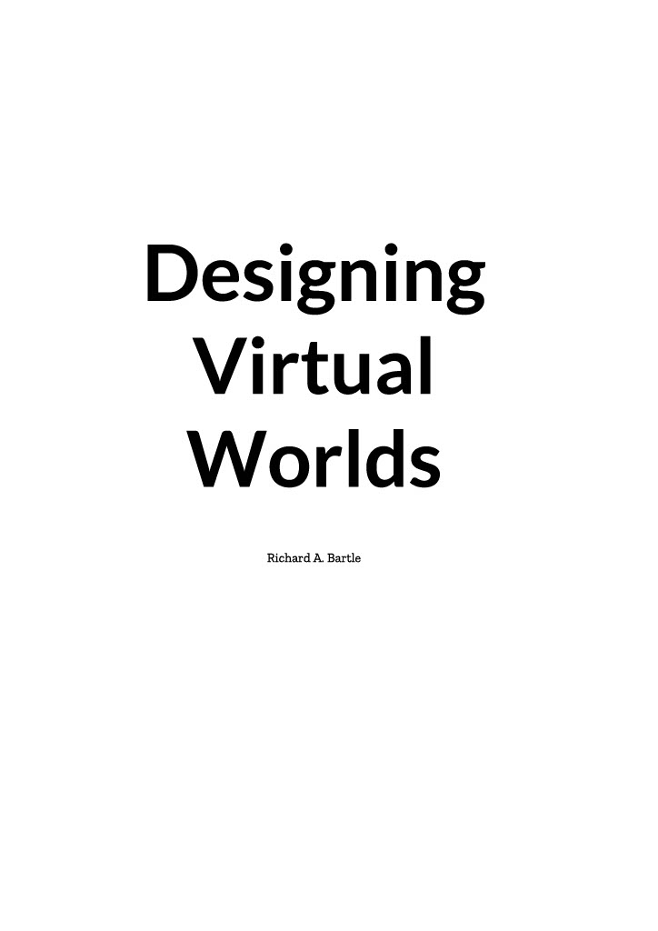 Designing Virtual Worlds Richard A Bartle