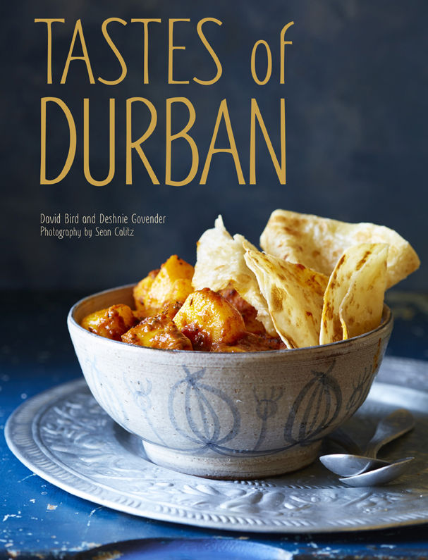 Tastes Of Durban David Bird Deshnie Govender