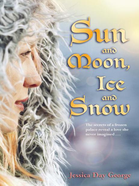 Sun And Moon Ice And Snow Jessica Day George