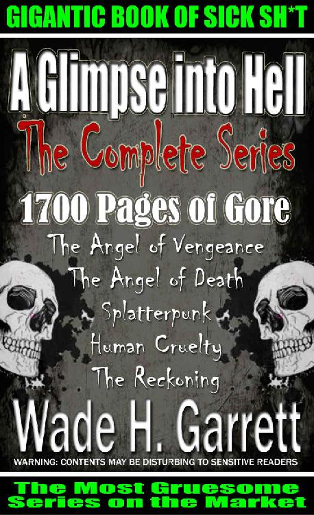 The Angel Of Death Most Sadistic Series On The Market Wade H Garrett