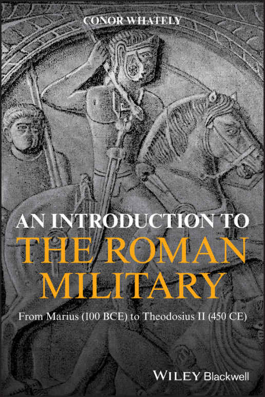 An Introduction To The Roman Military Conor Whately