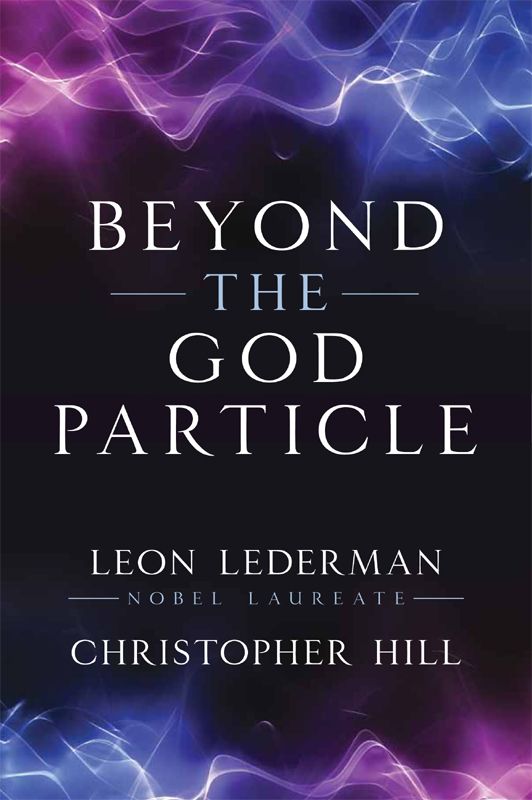 Beyond The God Particle Lederman Leon M Hill Christopher T