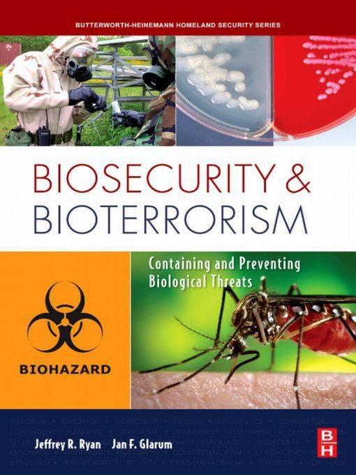 Biosecurity And Bioterrorism An Introduction To Homeland Security Principles Containing And Preventing Biological Threats 2nd Edition Jeffrey R Ryan
