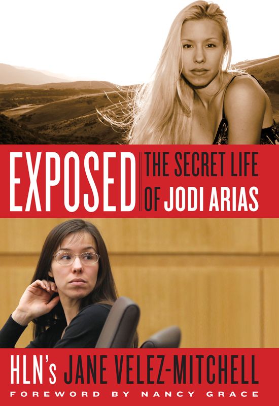 Exposed The Secret Life Of Jodi Arias Jane Velezmitchell