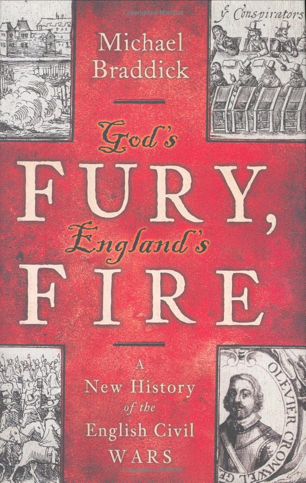 Gods Fury Englands Fire A New History Of The English Civil Wars Michael J Braddick
