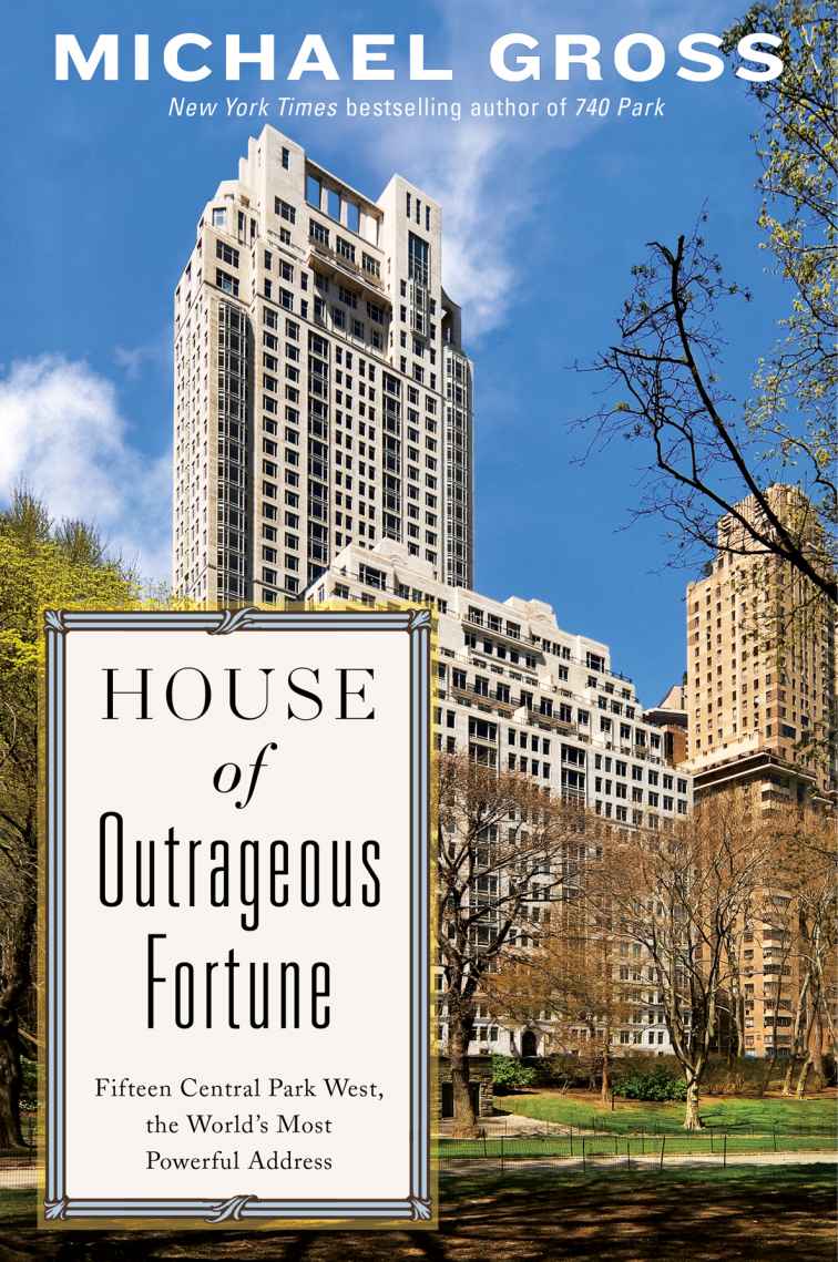 House Of Outrageous Fortune Fifteen Central Park West The Worlds Most Powerful Address Gross