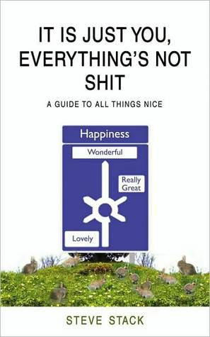 It Is Just You Everythings Not Shit Stack Steve