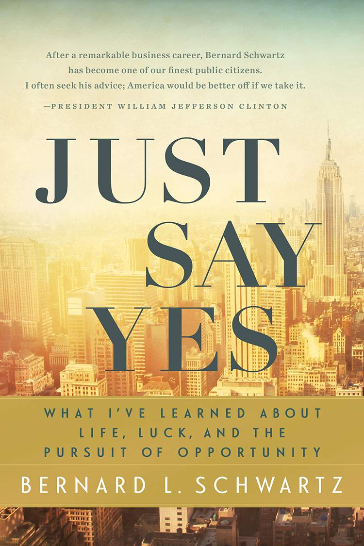 Just Say Yes What Ive Learned About Life Luck And The Pursuit Of Opportunity Schwartz