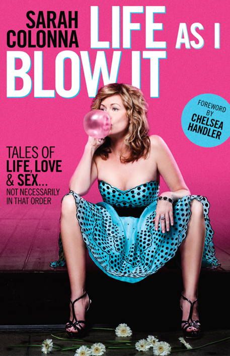 Life As I Blow It Sarah Colonna