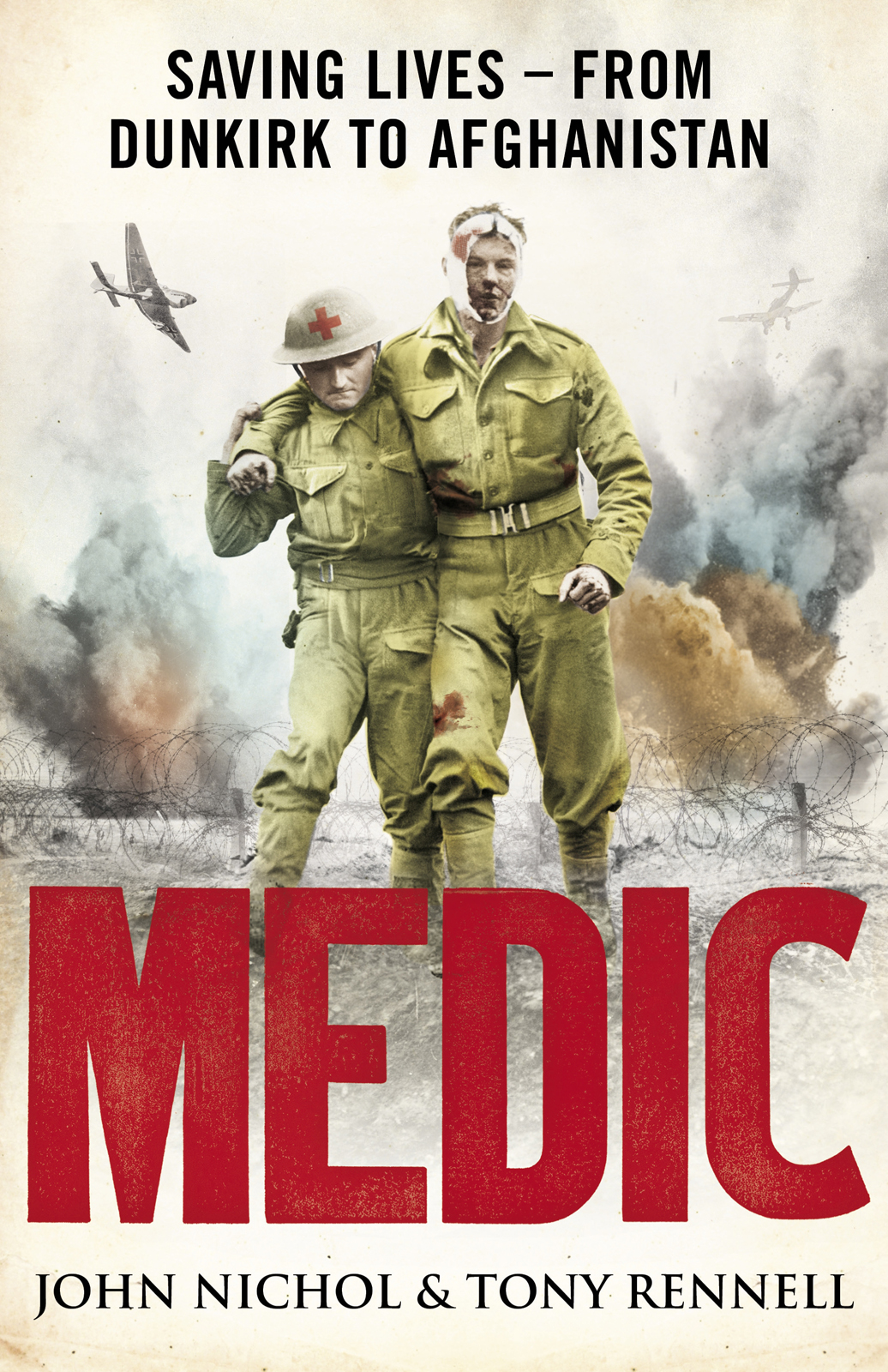 Medic Saving Lives From Dunkirk To Afghanistan John Nichol