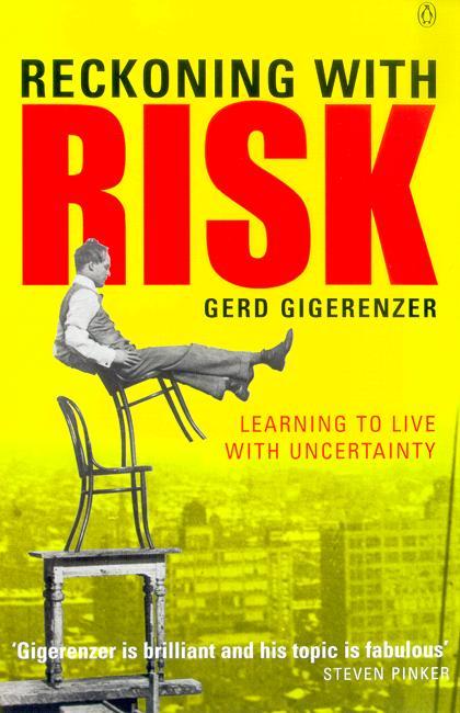 Reckoning With Risk Gerd Gigerenzer