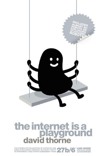 The Internet Is A Playground David Thorne