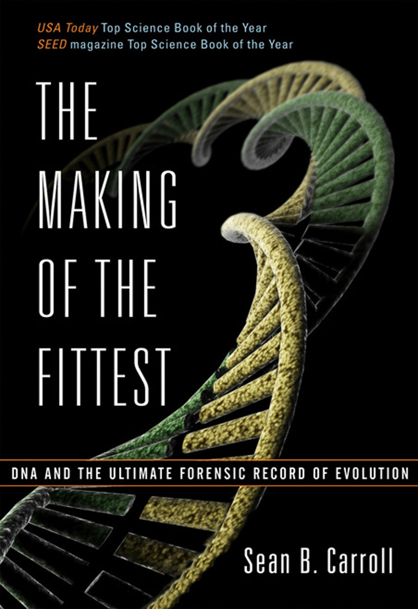 The Making Of The Fittest Sean B Carroll