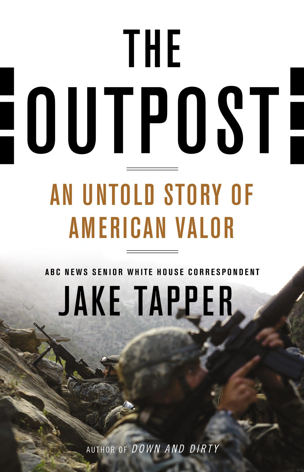 The Outpost An Untold Story Of American Valor Jake Tapper