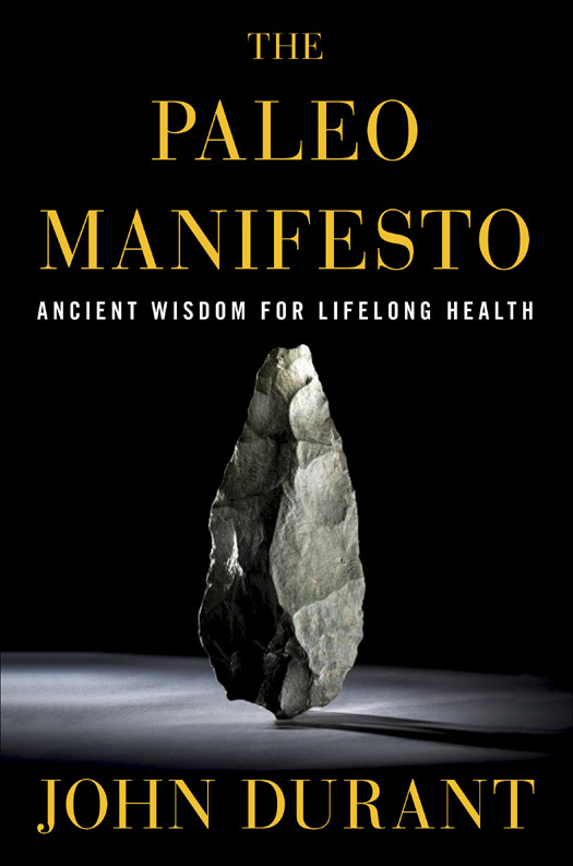 The Paleo Manifesto John Durant