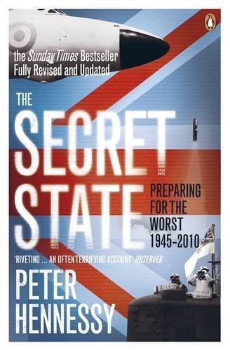 The Secret State Preparing For The Worst 1945 2010 Peter Hennessy