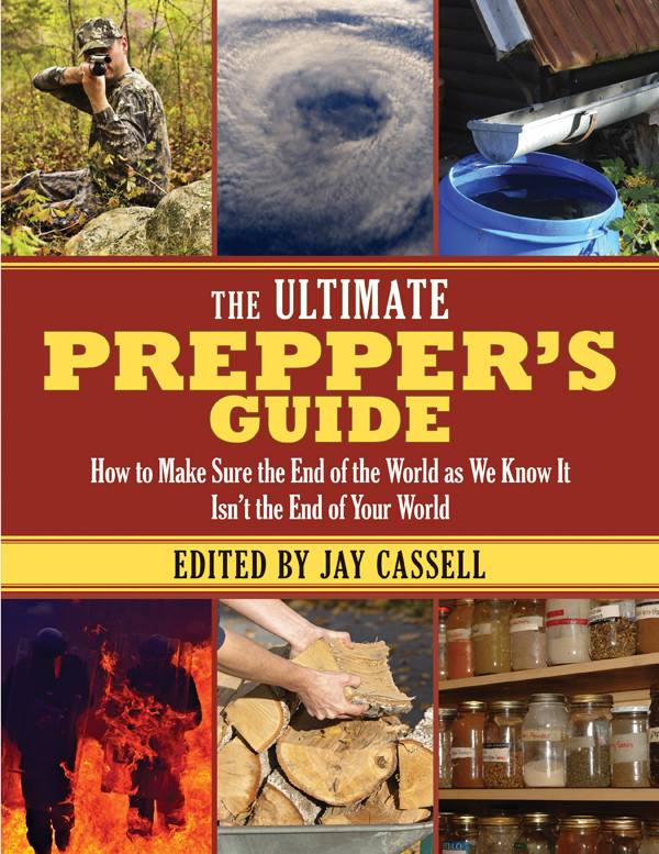 The Ultimate Preppers Guide Jay Cassell