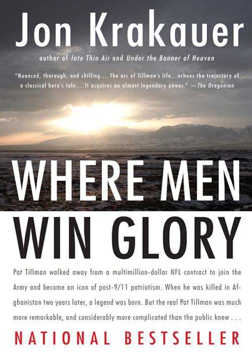 Where Men Win Glory The Odyssey Of Pat Tillman Jon Krakauer