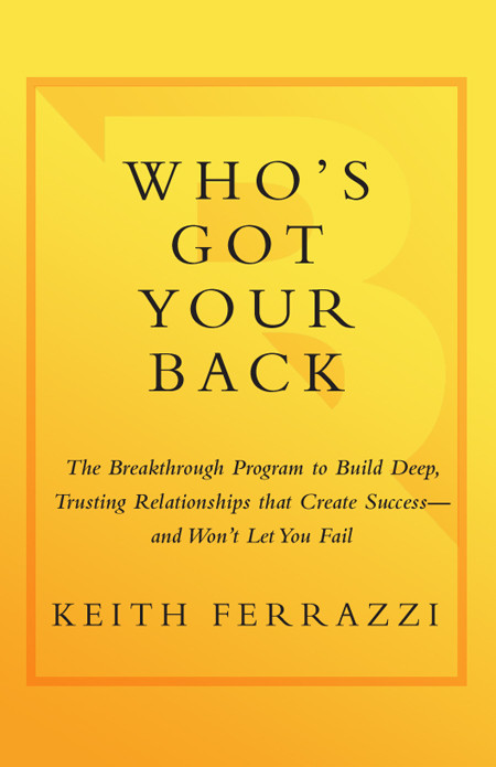Whos Got Your Back Keith Ferrazzi