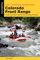 Best Outdoor Adventures In The Colorado Front Range Chris Meehan