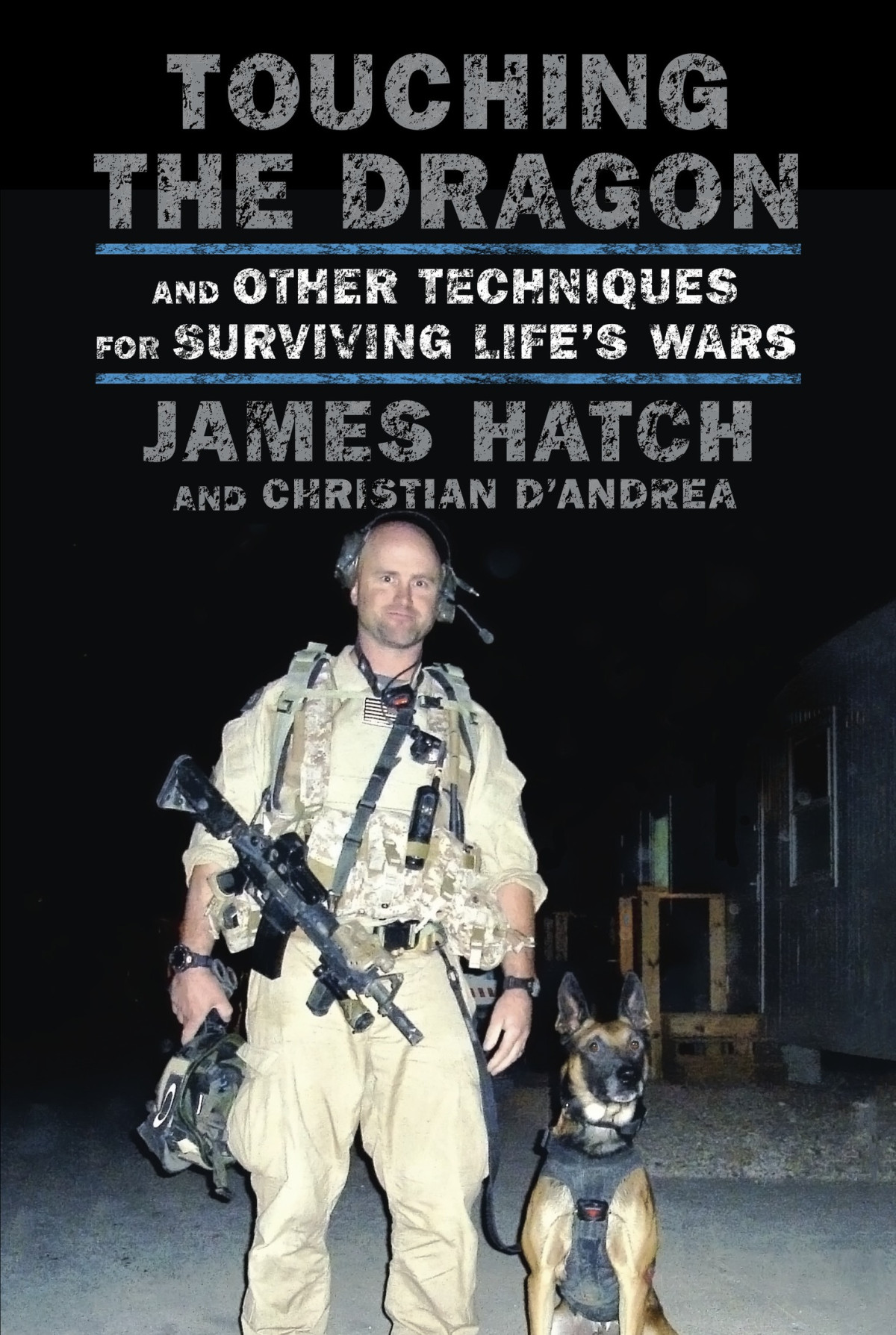 Touching The Dragon And Other Techniques For Surviving Lifes Wars James Hatch Christian Dandrea