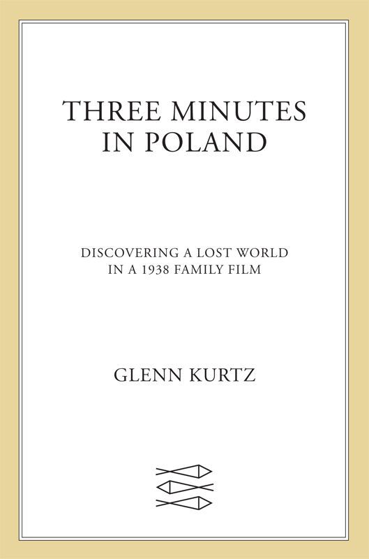 Three Minutes In Poland Discovering A Lost World In A 1938 Family Film Glenn Kurtz