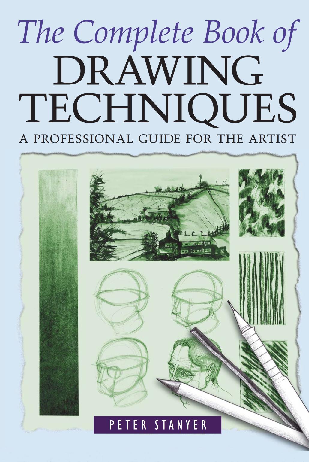 The Complete Book Of Drawing Techniques A Professional Guide For The Artist Peter Stanyer