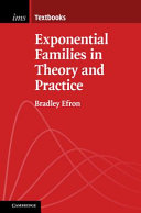 Exponential Families In Theory And Practice Bradley Efron
