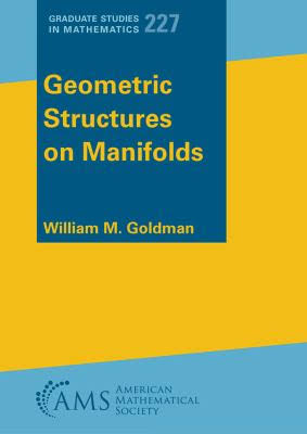 Geometric Structures On Manifolds William Mark Goldman