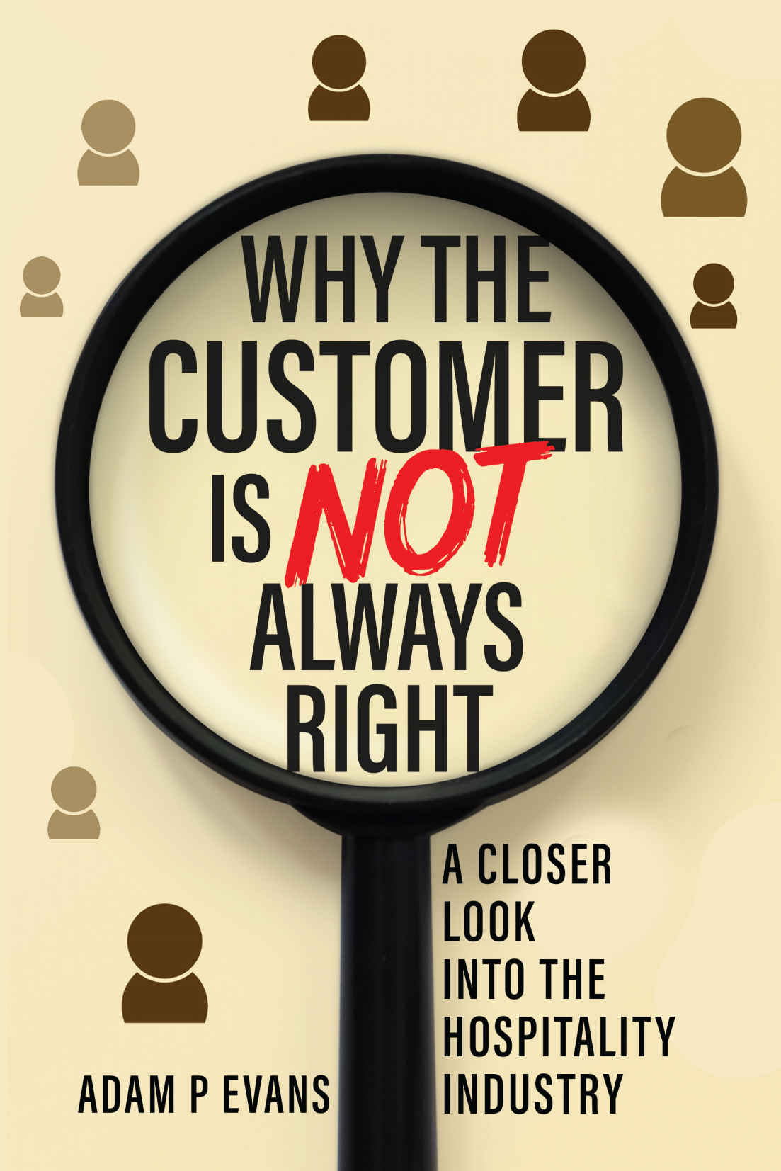 Why The Customer Is Not Always Right Adam Evans