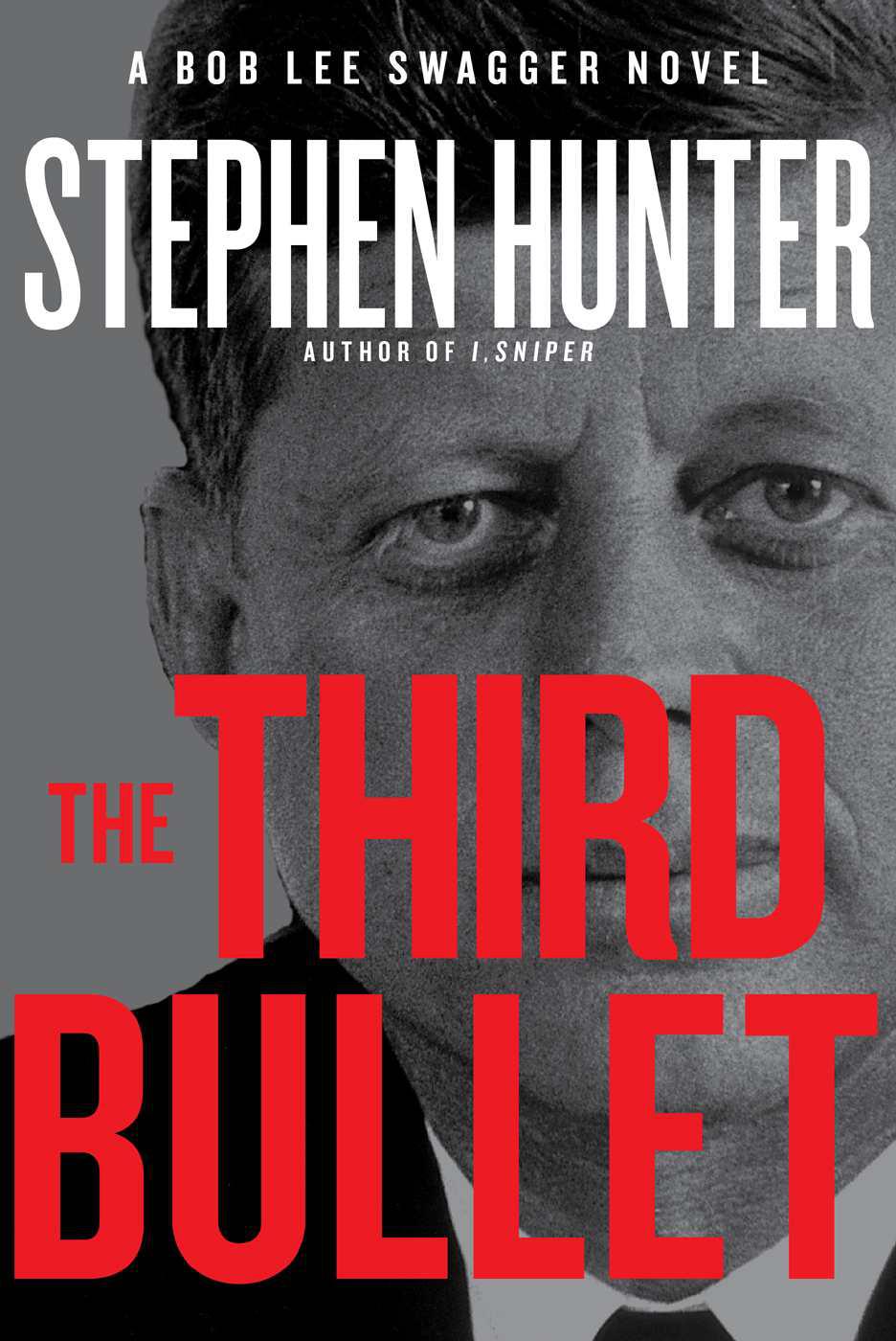 The Third Bullet A Bob Lee Swagger Novel Stephen Hunter
