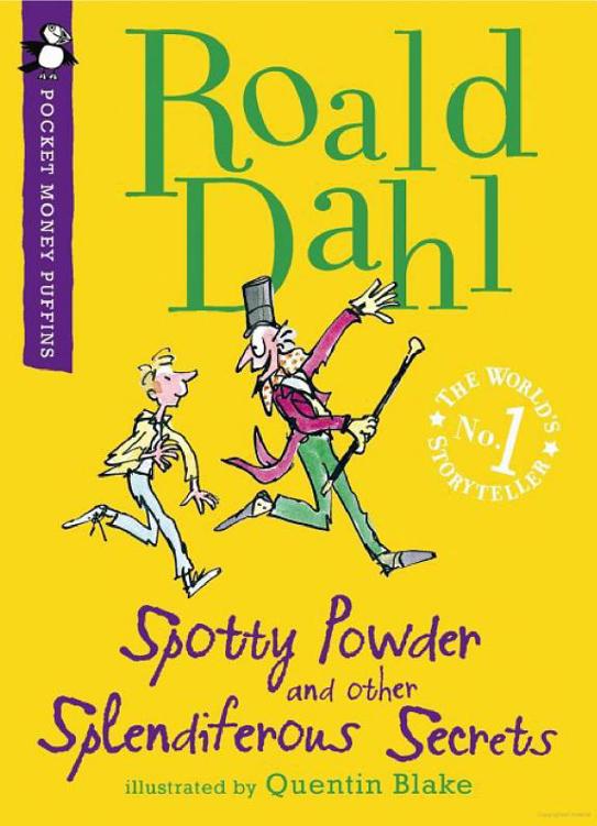 Spotty Powder And Other Splendiferous Secrets Roald Dahl