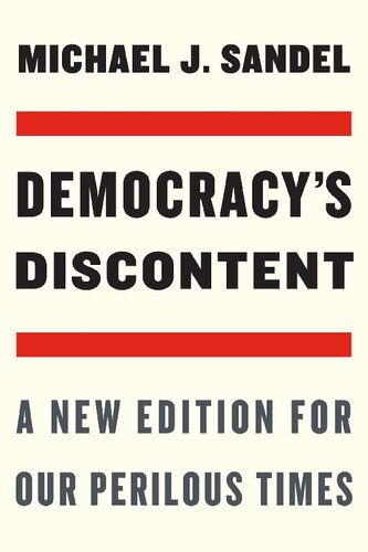 Democracys Discontent A New Edition For Our Perilous Times Michael J Sandel
