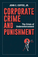 Corporate Crime And Punishment The Crisis Of Underenforcement John C Coffee
