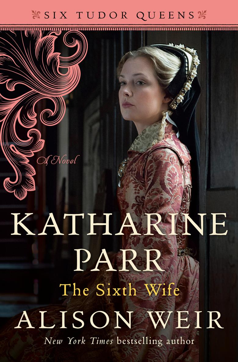 Katharine Parr The Sixth Wife Alison Weir