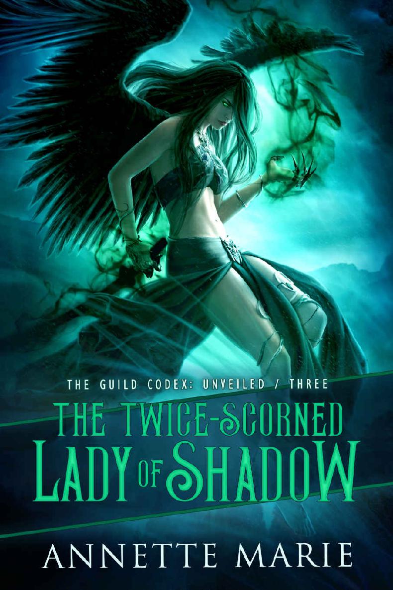 190 The Twicescorned Lady Of Shadow The Guild Codex Unveiled Book 3 Annette Marie