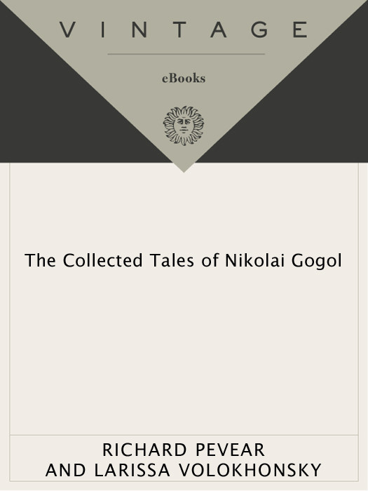 The Collected Tales Of Nikolai Gogol Nikolai Gogol Translated By Richard Pevear Larissa Volokhonsky