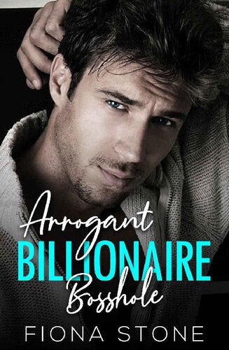 Arrogant Billionaire Bosshole Fiona Stone