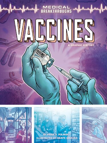 Vaccines A Graphic History Paige V Polinsky Illustrated By Dante Ginevra