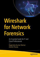 Wireshark For Network Forensics An Essential Guide For It And Cloud Professionals 1st Edition Nagendra Kumar Nainar