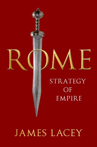 Rome Strategy Of Empire I James Lacey