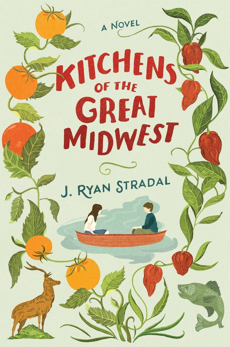 Kitchens Of The Great Midwest 1st J Ryan Stradal