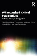Whitewashed Critical Perspectives Restoring The Edge To Edgy Ideas 1st Edition Catherine Comptonlilly
