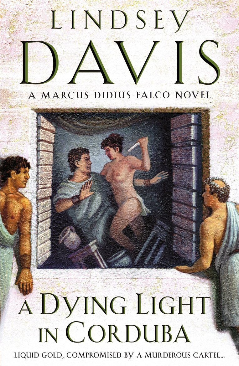 A Dying Light In Corduba Lindsey Davis