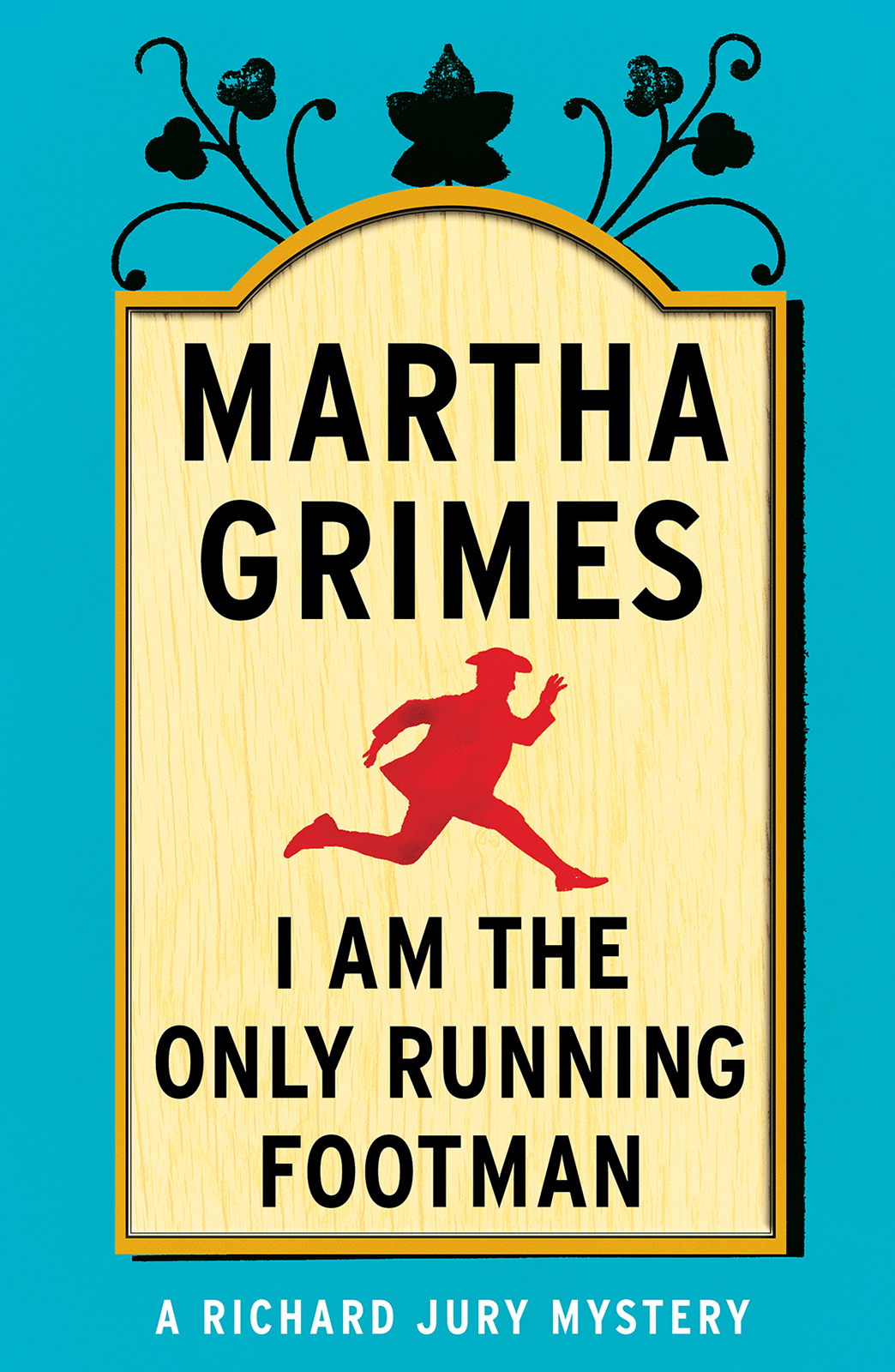 I Am The Only Running Footman Martha Grimes